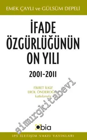 İfade Özgürlüğünün On Yılı, 2001-2011 -