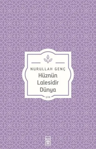 Hüznün Lalesidir Dünya