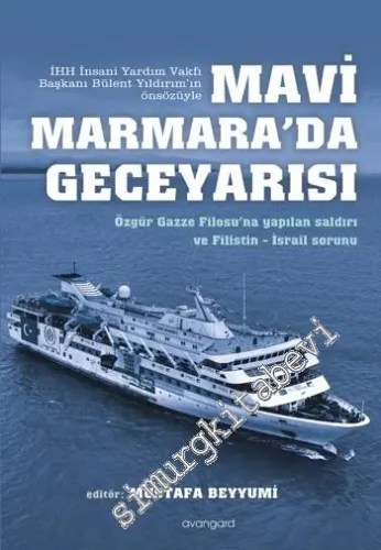 Mavi Marmara'da Geceyarısı: Özgür Gazze Filosu'na Yapılan Saldırı ve Filistin - İsrail Sorunu -        2011