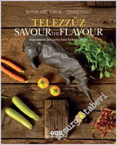 Telezzüz : Savour the Flavour - Inspirational Delicacies from Turkish Cuisine CİLTLİ -         2022