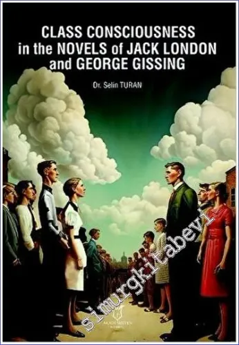 Class Consciousness in the Novels of Jack London and George Gissing -         2023