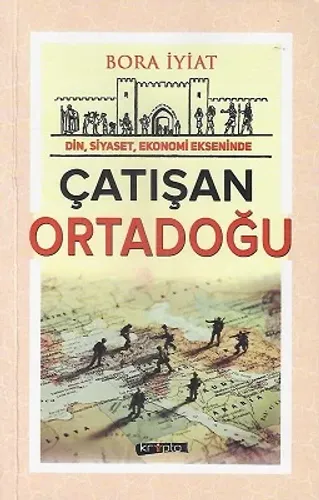Din Siyaset Ekonomi Ekseninde Çatışan Ortadoğu