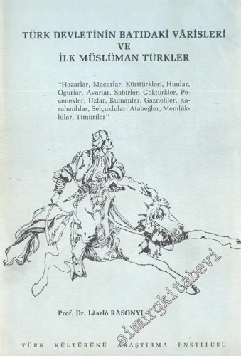 Türk Devletinin Batıdaki Varisleri ve İlk Müslüman Türkler -