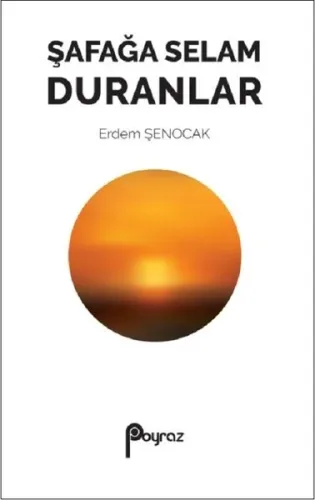 Şafağa Selam Duranlar