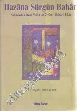 Hazana Sürgün Bahar: Keçecizade İzzet Molla ve Divan - ı Bahar - ı Efkar -         2005