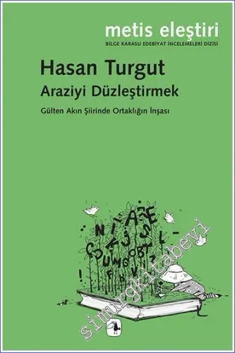 Araziyi Düzleştirmek - Gülten Akın Şiirinde Ortaklığın İnşası -