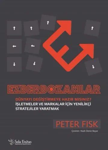 Ezberbozanlar; İşletmeler ve Markalar İçin Yenilikçi Stratejiler Yaratmak