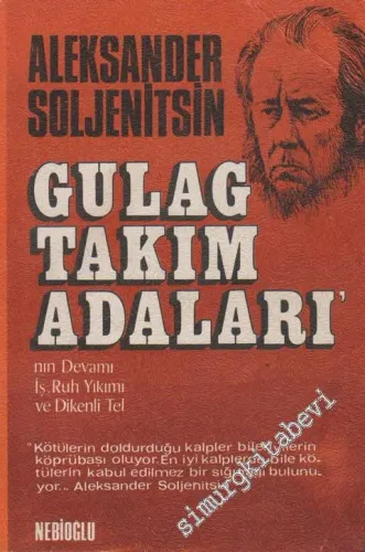 Gulag Takım Adaları'nın Devamı, İş Ruh Yıkımı ve Dikenli Tel 2. Cilt  - 1918 - 1956 Sanatkarca Araştırma Denemesi -