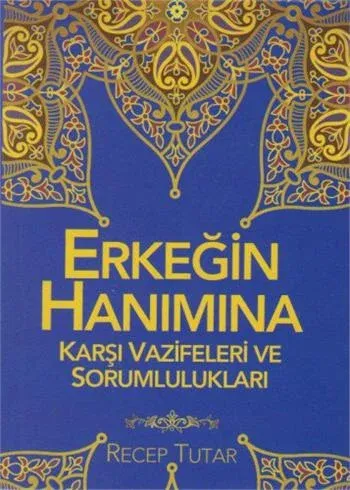 Erkeğin Hanımına Karşı Vazifeleri Ve Sorumlulukları