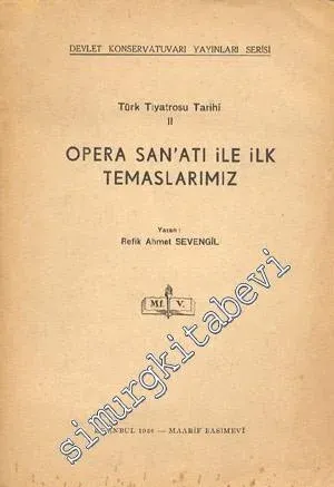 Türk Tiyatrosu Tarihi 2: Opera Sanatı ile İlk Temaslarımız -        1959