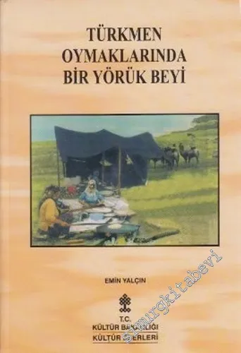 Türkmen Oymaklarında Bir Yörük Beyi -        2001