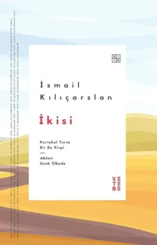 İkisi;Portakal Turta Bir de Kirpi / Ablam Uzak Ülkede
