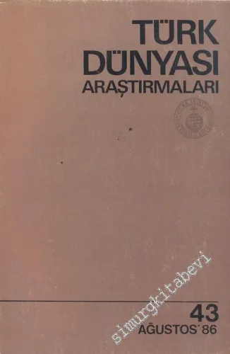 Türk Dünyası Araştırmaları Dergisi - Sayı: 43      Ağustos   1986
