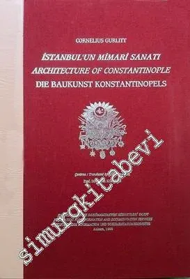 İstanbul'un Mimari Sanatı = Architecture of Constantinople = Die Baukunst Konstantinopels -        1999