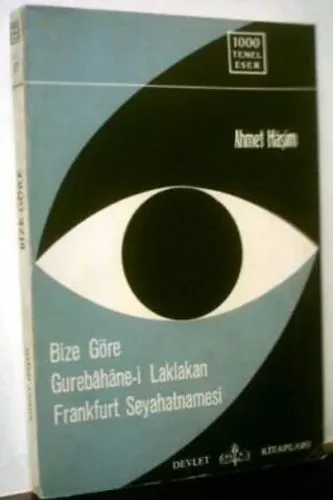 Bize Göre Gurebahane-i Laklakan Frankfurt Seyahatnamesi
