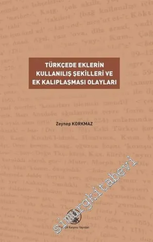 Türkçede Eklerin Kullanılış Şekilleri ve Ek Kalıplaşması Olayları -         2025