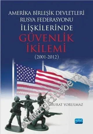 Amerika Birleşik Devletleri Rusya Federasyonu İlişkilerinde Güvenlik İkilemi (2001 - 2012) -         2016