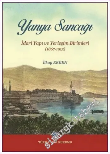 Yanya Sancağı İdari Yapı ve Yerleşim Birimleri (1867 - 1913) -         2021