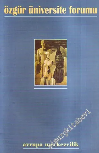 Özgür Üniversite Forumu - Dosya: Avrupa Merkezcilik - Ocak - Şubat - Mart 1998; Sayı: 2