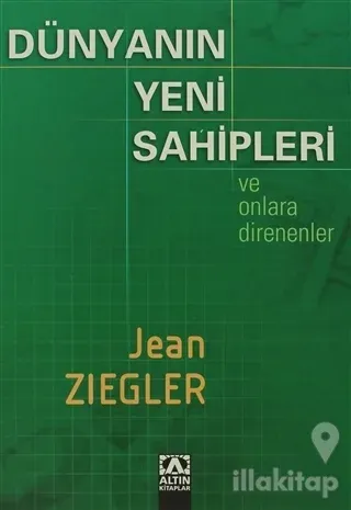 Dünyanın Yeni Sahipleri ve Onlara Direnenler