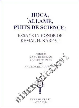 Hoca Allame Puits de Science : Essays in Honor of Kemal H. Karpat -         2010