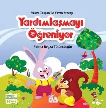 Karakter Eğitim Seti: Yavru Tavşan ile Yavru Sincap Yardımlaşmayı Öğreniyor