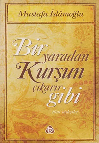 Bir Yaradan Kurşun Çıkarır Bigi; Söyleşiler