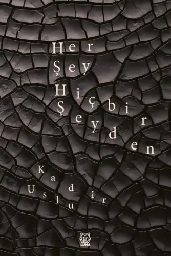 Her Şey Hiçbir Şeyden