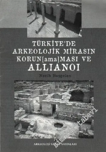 Türkiye'de Arkeolojik Mirasın Korun(ama)ması ve Allianoi -         2007