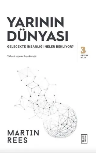 Yarının Dünyası - Gelecekte İnsanlığı Neler Bekliyor?