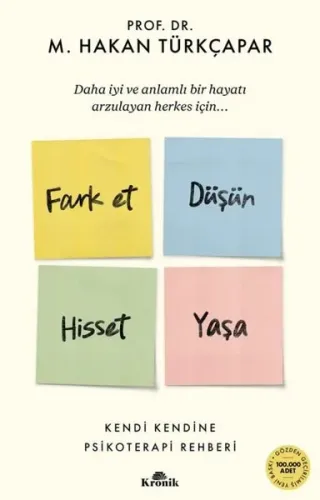 Fark Et Düşün Hisset Yaşa - Kendi Kendine Psikoloji Rehberi