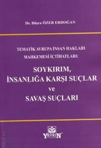 Soykırım, İnsanlığa Karşı Suçlar ve Savaş Suçları
