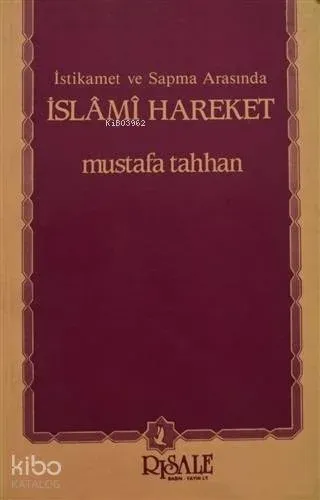 İstikamet ve Sapma Arasında İslami Hareket