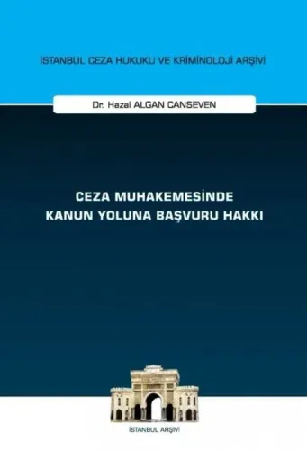 Ceza Muhakemesinde Kanun Yoluna Başvuru Hakkı
