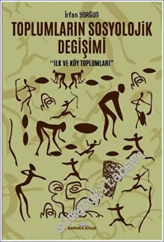 Toplumların Sosyolojik Değişimi: İlk ve Köy Toplumları -         2023