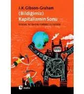 Bildiğimiz Kapitalizmin Sonu