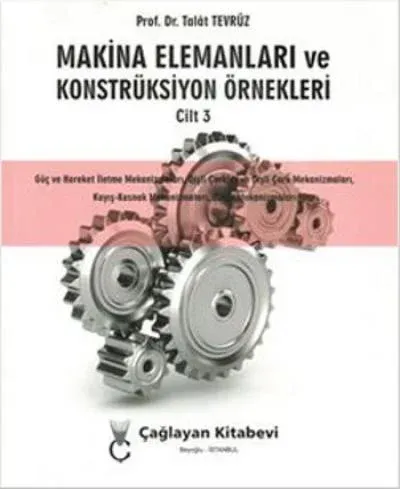 Makina Elemanları ve Konstrüksiyon Örnekleri Cilt 3
