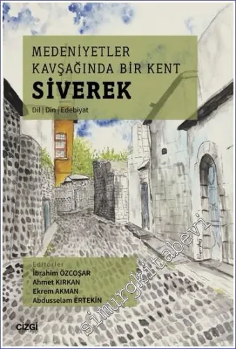 Siverek : Medeniyetler Kavşağında Bir Kent - Dil Din Edebiyat -         2022