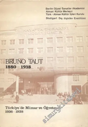 Bruno Taut 1880-1938: Türkiye'de Mimar ve Öğretmen 1936-1938 -