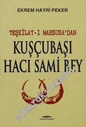 Teşkilat-ı Mahsusa'dan Kuşçubaşı Hacı Sami Bey -         2012