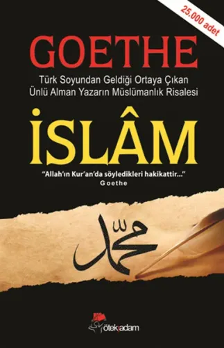 İslam Goethe Türk Soyundan Geldiği Ortaya Çıkan Ünlü Alman Yazarın Müslümanlık Risalesi