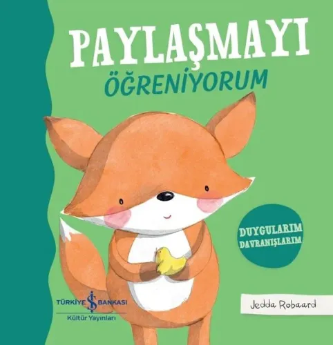 Paylaşmayı Öğreniyorum - Duygularım Davranışlarım (Ciltli)