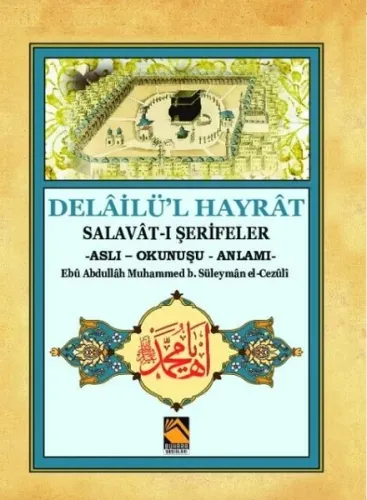 Delâilü'l Hayrât; Salavât-ı Şerifeler (Aslı - Okunuşu - Anlamı)