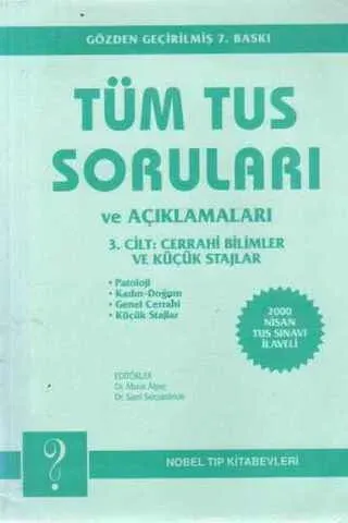 Tüm Tus Soruları Ve Açıklamaları 3.Cilt: Cerrahi Bilimler Ve Küçük Stajlar