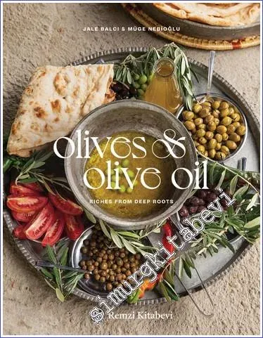 Olives and Olive Oil : Riches From Deep Roots -         2022