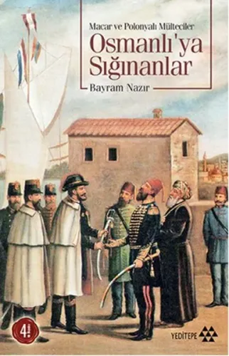 Macar ve Polonyalı Mülteciler Osmanlı'ya Sığınanlar