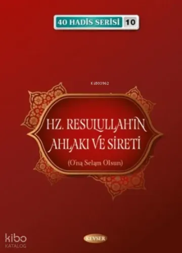 Hz. Resulullah'ın Ahlakı ve Sireti