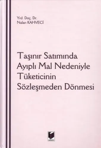 Taşınır Satımında Ayıplı Mal Nedeniyle Tüketicinin Sözleşmeden Dönmesi