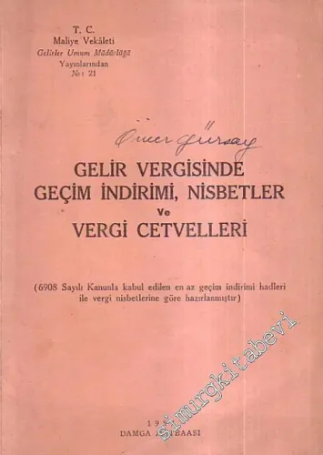 Gelir Vergisinde Geçim İndirimi, Nisbetler ve Vergi Cetvelleri ( 6908 Sayılı Kanunla kabul edilen en az geçim indirimi hadleri ile vergi nisbetlerine göree hazırlanmıştır ) -        1957