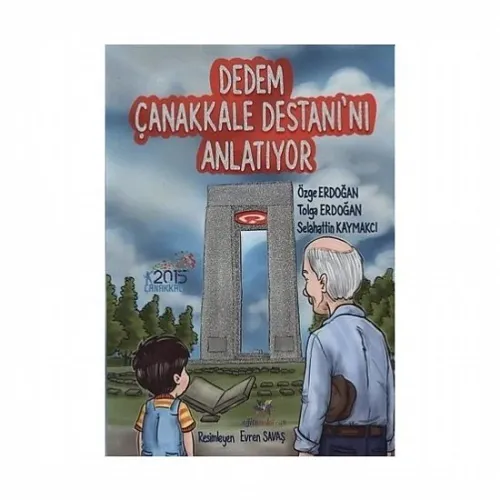 DEDEM ÇANAKKALE DESTANINI  ANLATIYOR